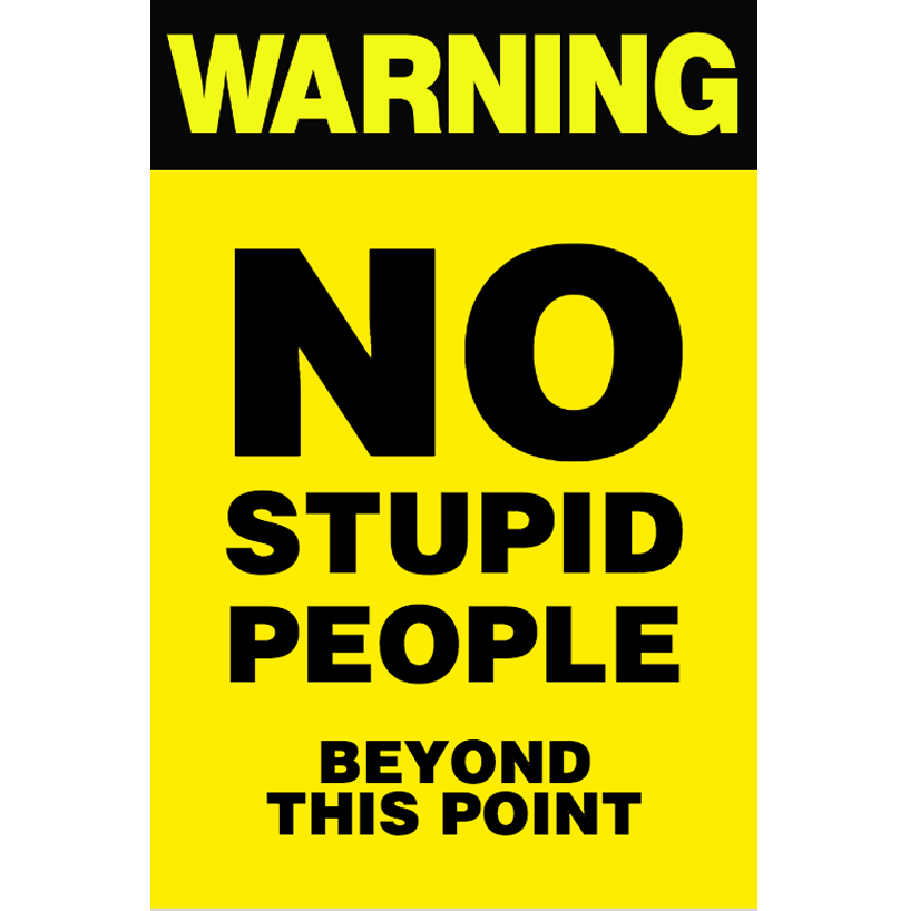No stupid people beyond this point - sign template for editing